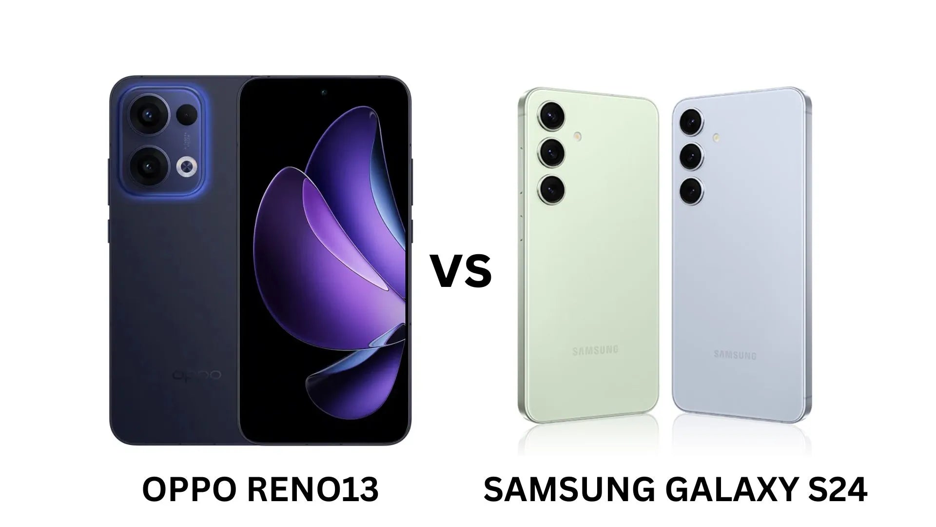 OPPO Reno 13 vs Samsung Galaxy S24: Which Smartphone is Best Choice ?